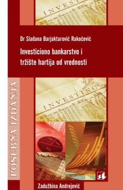 Investiciono bankarstvo i tržište hartija od vrednosti - Dr Slađana Barjaktarović Rakočević