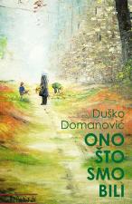 Ono što smo bili - Duško Domanović