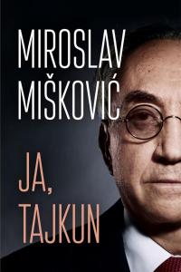 Ja, tajkun - Miroslav Mišković