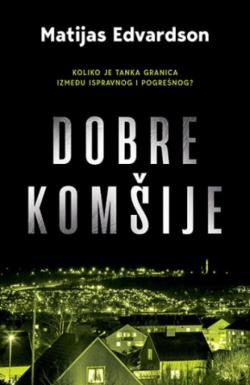 Dobre komšije - Matijas Edvardson