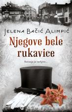 Njegove bele rukavice - Jelena Bačić Alimpić