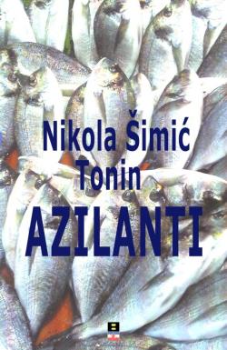 Azilanti - Nikola Šimić Tonin