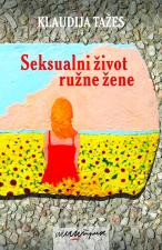 Seksualni život ružne žene - Klaudija Tažes