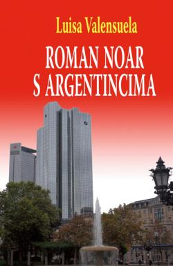 Roman noar s Argentincima - Luisa Valensuela