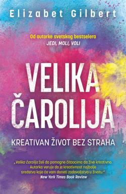 Velika čarolija - Elizabet Gilbert