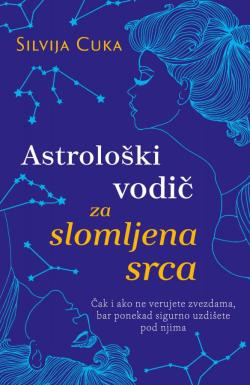 Astrološki vodič za slomljena srca - Silvija Cuka