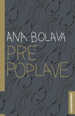 Pre poplave - Ana Bolava