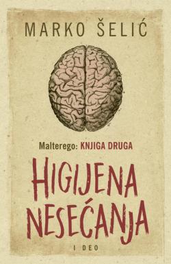 Malterego – Knjiga druga: Higijena nesećanja I deo - Marko Šelić Marčelo