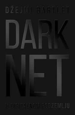 Darknet– U digitalnom podzemlju - Džejmi Bartlet