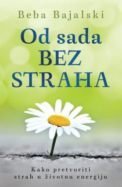 Od sada bez straha - Beba Bajalski