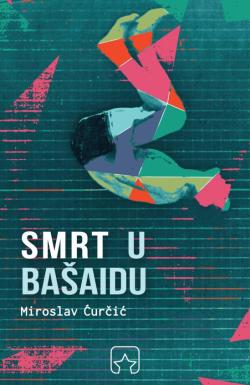 Smrt u Bašaidu - Miroslav Ćurčić