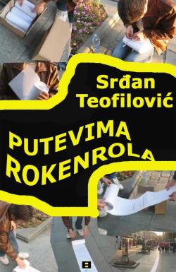 Putevima Rokenrola - Srđan Teofilović