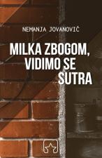 Milka zbogom, vidimo se sutra - Nemanja Jovanović