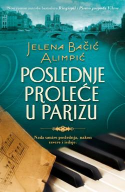 Poslednje proleće u Parizu - Jelena Bačić Alimpić