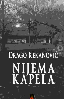 Nijema kapela - Drago Kekanović