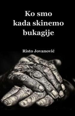 Ko smo kada skinemo bukagije? - Risto Jovanović