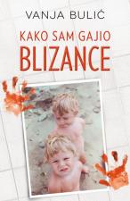 Kako sam gajio blizance - Vanja Bulić