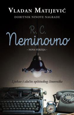 R. C. Neminovno - Vladan Matijević