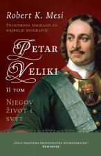 Petar Veliki: Njegov život i svet – II tom - Robert K. Mesi