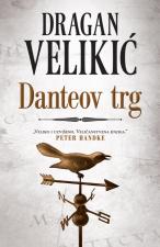 Danteov trg - Dragan Velikić