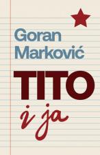 Tito i ja - Goran Marković