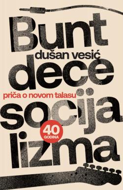 Bunt dece socijalizma - Dušan Vesić