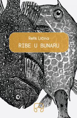 Ribe u bunaru - Refik Ličina