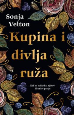 Kupina i divlja ruža - Sonja Velton