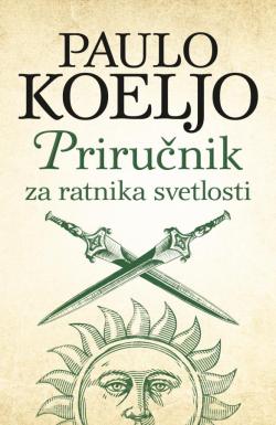 Priručnik za ratnika svetlosti - Paulo Koeljo