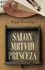 Salon mrtvih princeza - Bojan Bosiljčić