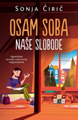 Osam soba naše slobode - Sonja Ćirić