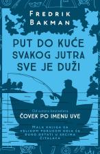 Put do kuće svakog jutra sve je duži - Fredrik Bakman