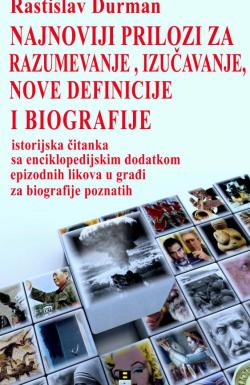Najnoviji prilozi za razumevanje, izučavanje, nove definicije i biografije - Rastislav Durman