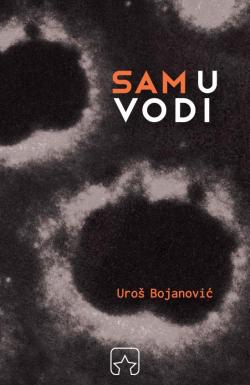 Sam u vodi - Uroš Bojanović