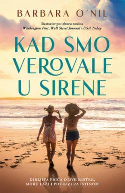 Kad smo verovale u sirene - Barbara O’Nil