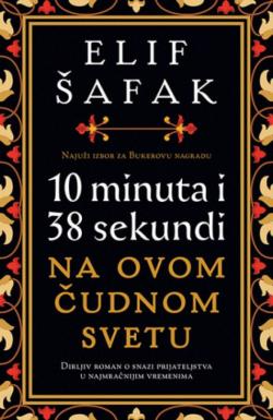 10 minuta i 38 sekundi na ovom čudnom svetu - Elif Šafak