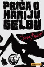 Priča o Hariju Gelbu - Jerg Fauzer