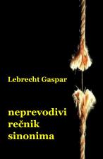 Neprevodivi rečnik sinonima - Lebrecht Gaspar