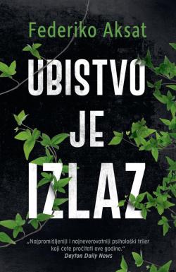 Ubistvo je izlaz - Federiko Aksat