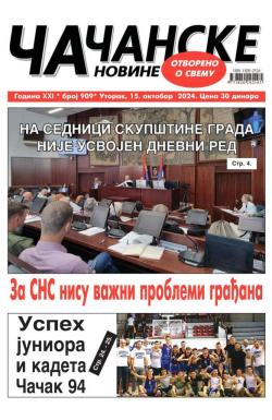 Čačanske novine - broj 909, 15. okt 2024.