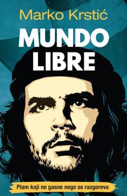 Mundo Libre - Marko Krstić