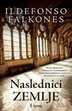 Naslednici zemlje – I tom - Ildefonso Falkones