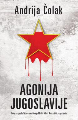 Agonija Jugoslavije - Andrija Čolak