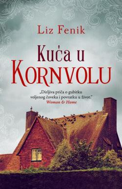 Kuća u Kornvolu - Liz Fenik