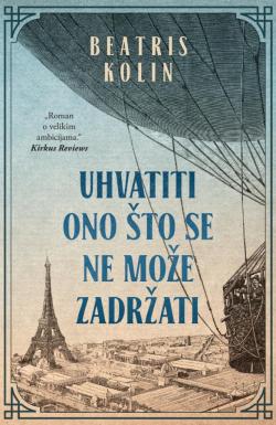 Uhvatiti ono što se ne može zadržati - Beatris Kolin