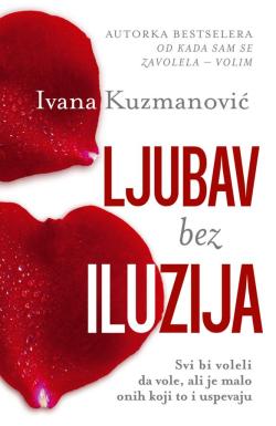 Ljubav bez iluzija - Ivana Kuzmanović