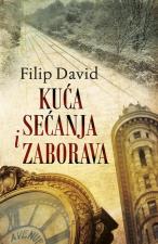 Kuća sećanja i zaborava - Filip David