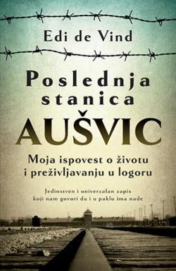 Poslednja stanica Aušvic - Edi de Vind