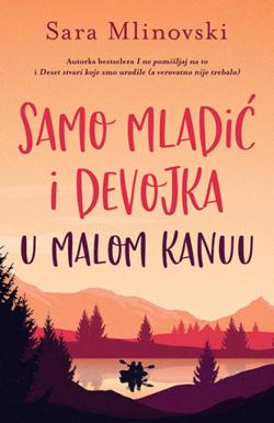 Samo mladić i devojka u malom kanuu - Sara Mlinovski