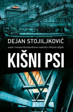 Kišni psi - Dejan Stojiljković